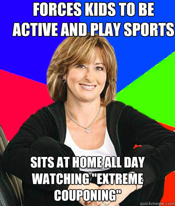 forces kids to be active and play sports sits at home all day watching 