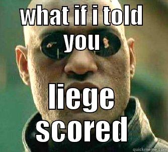 liege bucked - WHAT IF I TOLD YOU LIEGE SCORED Matrix Morpheus