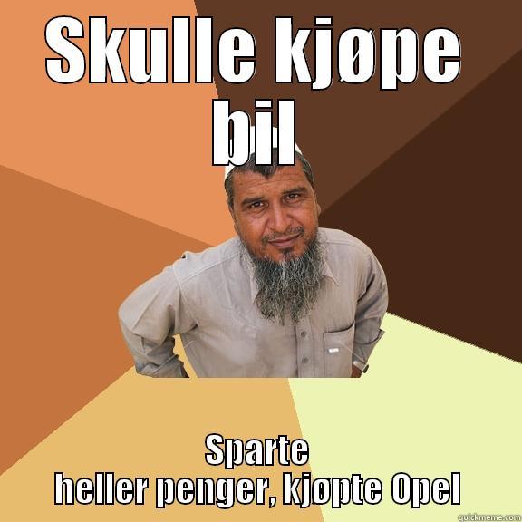 SKULLE KJØPE BIL SPARTE HELLER PENGER, KJØPTE OPEL Ordinary Muslim Man