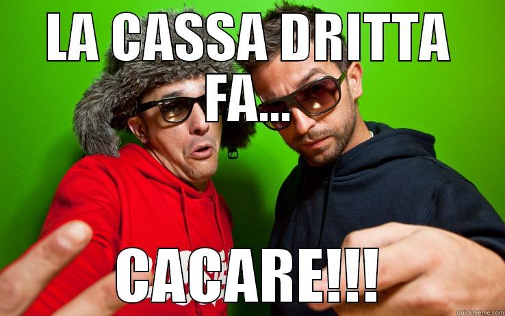 LA CASSA DRITTA FA... CACARE!!! Misc