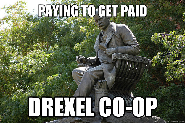 Paying to get paid Drexel co-op  