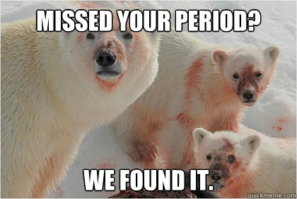 Missed your period? We found it.  Bad News Bears