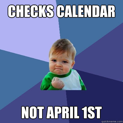 Checks Calendar Not april 1st  Success Kid