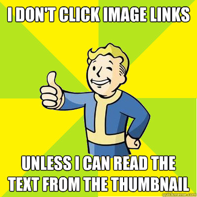 I don't click image links Unless I can read the text from the thumbnail  Fallout new vegas