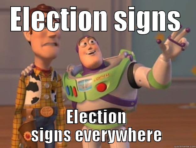 election signs - ELECTION SIGNS ELECTION SIGNS EVERYWHERE Toy Story