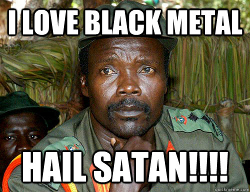 i love black metal hail satan!!!!  