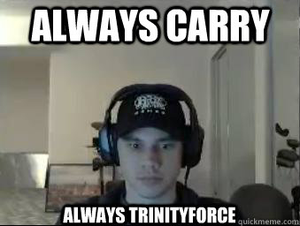 Always Carry Always TrinityForce - Always Carry Always TrinityForce  Determined Phreak