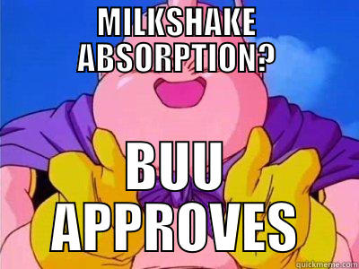 MILKSHAKE ABSORPTION? BUU APPROVES Misc