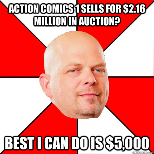 Action Comics 1 sells for $2.16 million in auction? best i can do is $5,000  Pawn Star