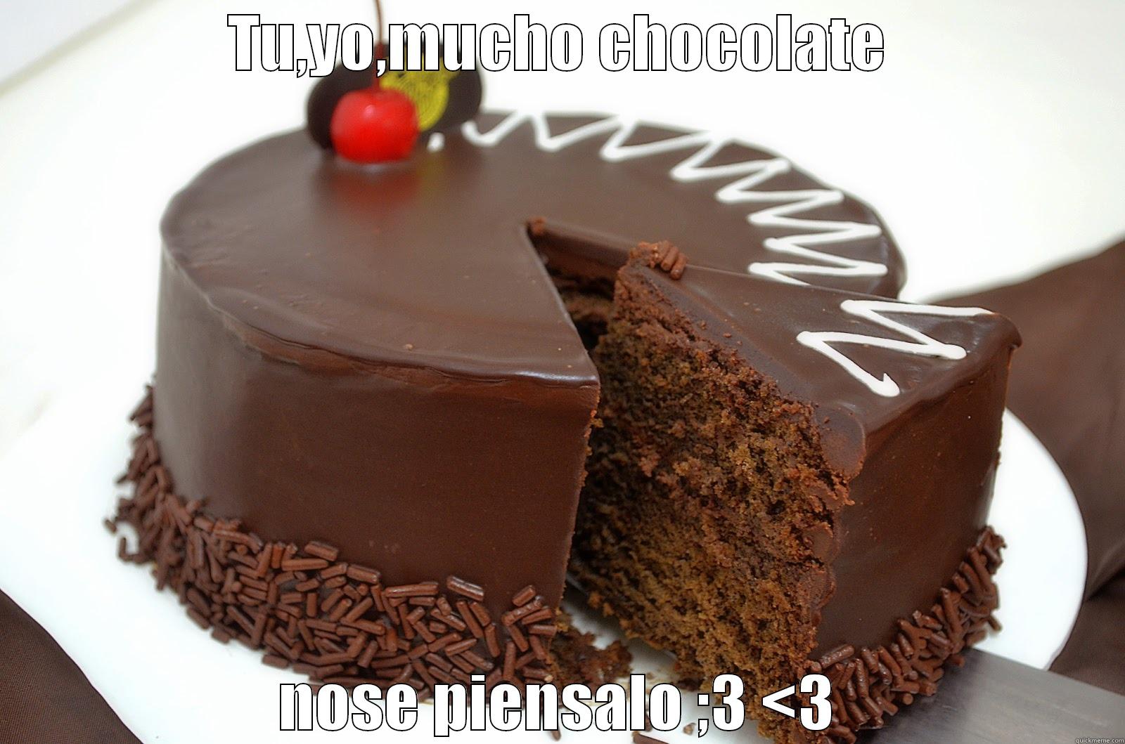 tu y yo - TU,YO,MUCHO CHOCOLATE NOSE PIENSALO ;3 <3 Misc