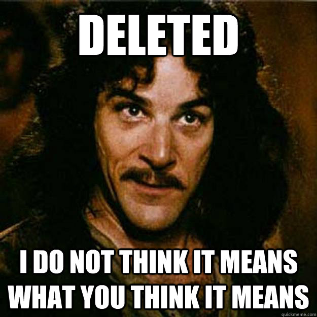 DELETED I do not think it means what you think it means  Inigo Montoya