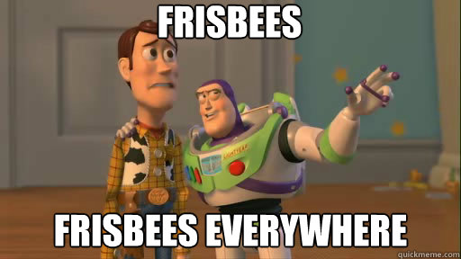 frisbees frisbees everywhere - frisbees frisbees everywhere  Everywhere