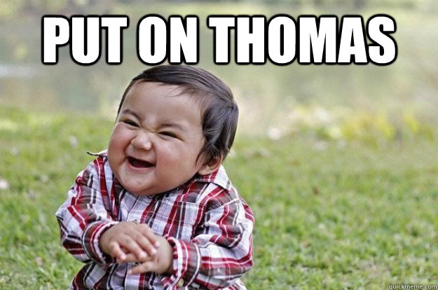 put on thomas  - put on thomas   Evil Toddler