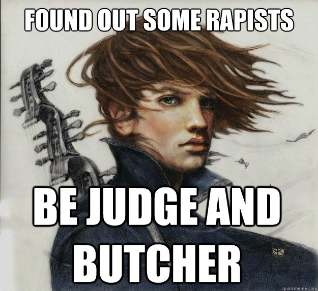 found out some rapists be judge and butcher Caption 3 goes here  Advice Kvothe