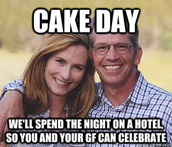 Cake Day We'll spend the night on a hotel, so you and your gf can celebrate - Cake Day We'll spend the night on a hotel, so you and your gf can celebrate  Good guy parents