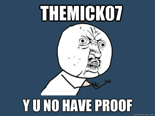 themick07 y U no have proof - themick07 y U no have proof  Y U No