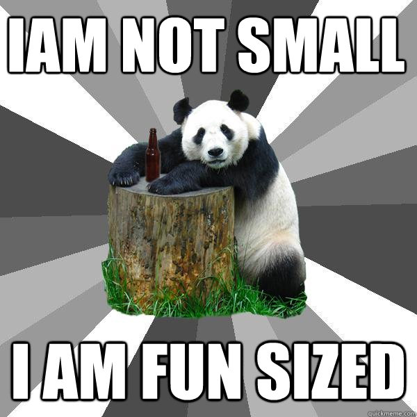 iam not small i am fun sized - iam not small i am fun sized  Pickup-Line Panda