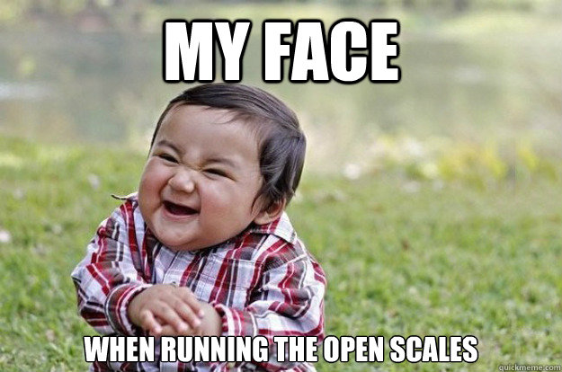 My face  when running the open scales  - My face  when running the open scales   Evil Toddler