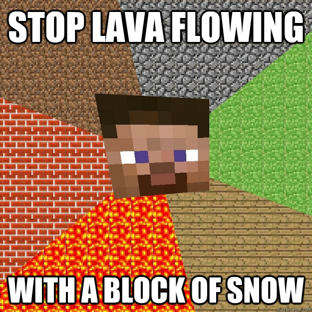 STOP LAVA FLOWING WITH A BLOCK OF SNOW  Minecraft