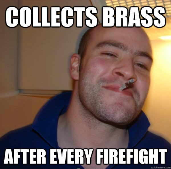 collects brass after every firefight - collects brass after every firefight  Misc