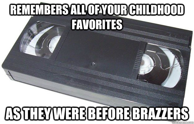 Remembers all of your childhood favorites As they were before brazzers  Good Guy VHS