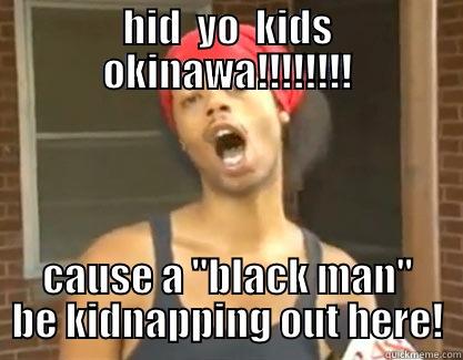 HID  YO  KIDS OKINAWA!!!!!!!! CAUSE A 