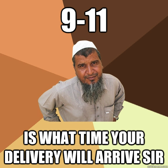 9-11 is what time your delivery will arrive sir  Ordinary Muslim Man