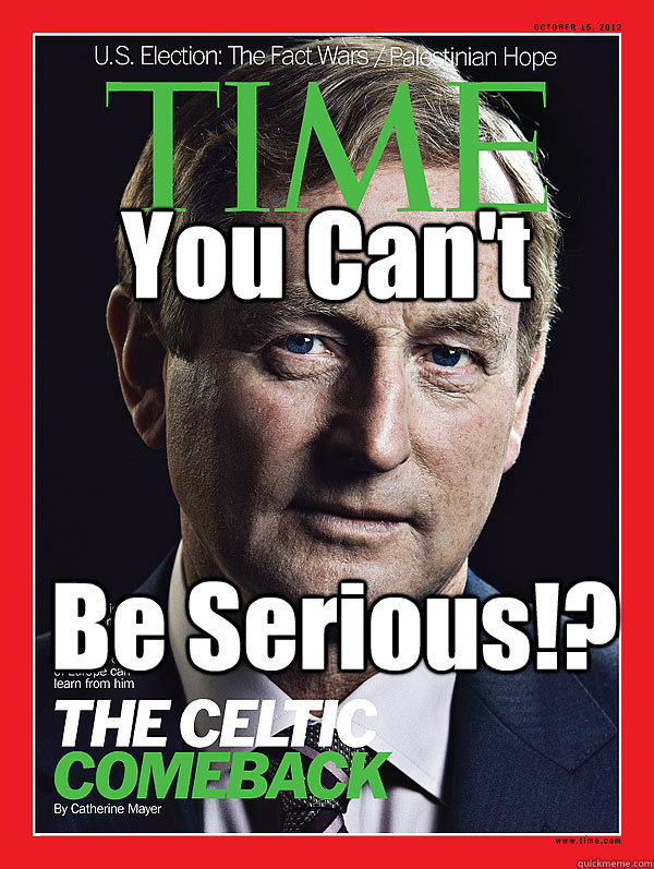 You Can't Be Serious!?  Enda Kenny