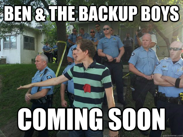 Ben & the backup boys Coming soon - Ben & the backup boys Coming soon  Ben & the Backup Boys