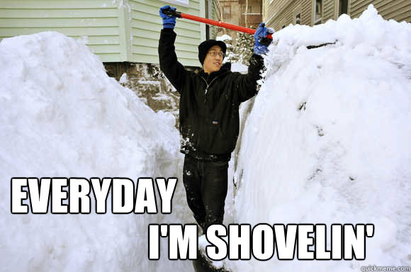 Everyday I'm Shovelin' - Everyday I'm Shovelin'  Everyday Im Shovelin