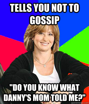 Tells you not to gossip 