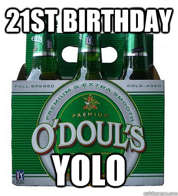 21st Birthday YOlo - 21st Birthday YOlo  21st YOLO