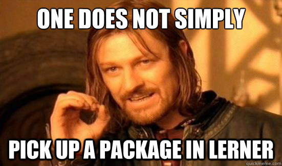 One Does Not Simply pick up a package in lerner - One Does Not Simply pick up a package in lerner  Boromir