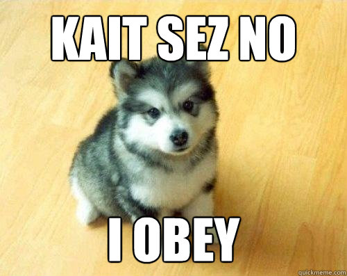 kait sez no i obey  Baby Courage Wolf