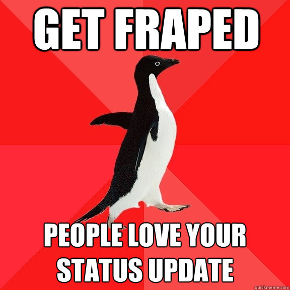 Get Fraped People love your status update  Socially Awesome Penguin