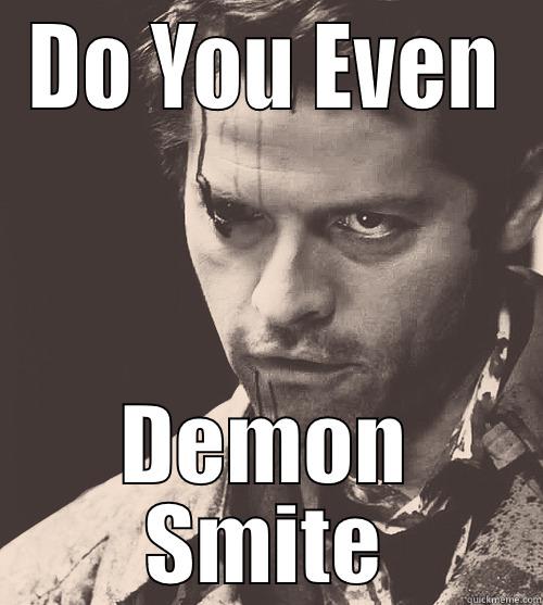 DO YOU EVEN DEMON SMITE Misc