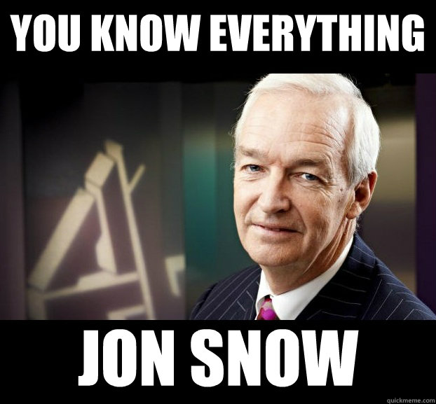 You know everything Jon Snow - You know everything Jon Snow  Snow News Day