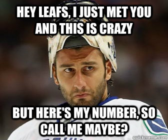 Hey Leafs, I just met you and this is crazy But here's my number, so call me maybe?  