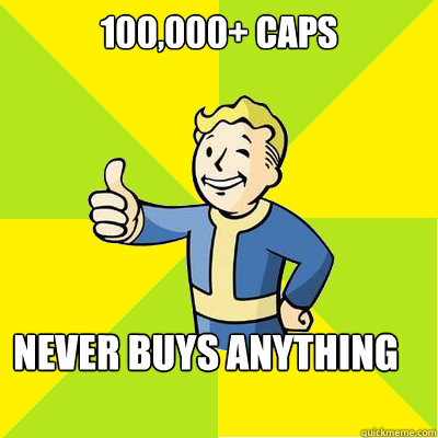 100,000+ Caps Never buys anything   Fallout new vegas