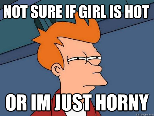 Not sure if girl is hot or im just horny  Futurama Fry