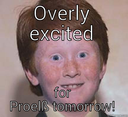 funnyduc hahahha  - OVERLY EXCITED FOR PROELSS TOMORROW! Over Confident Ginger