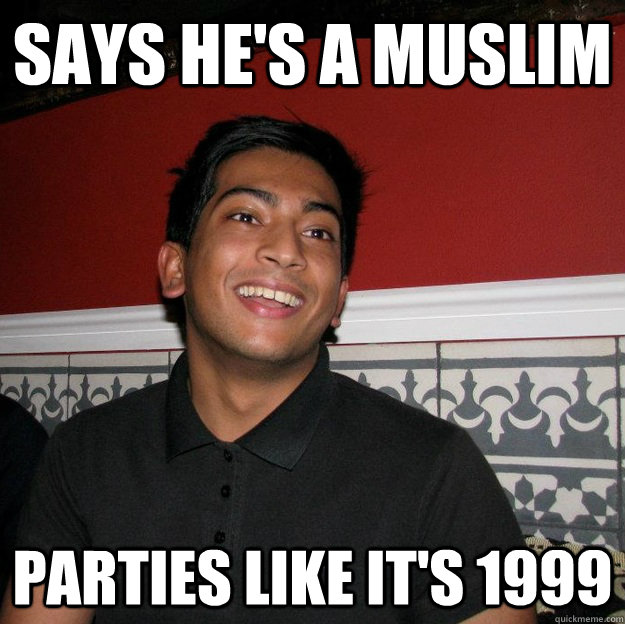 Says He's A Muslim Parties like it's 1999  