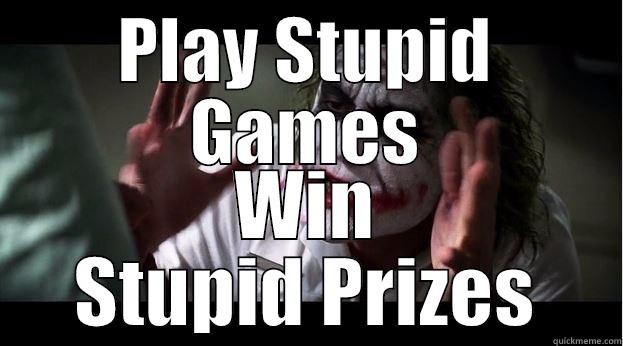 Play Stupid Games, Win Stupid Prizes - PLAY STUPID GAMES WIN STUPID PRIZES Joker Mind Loss