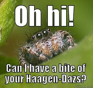 I scream - OH HI! CAN I HAVE A BITE OF YOUR HAAGEN-DAZS? Misunderstood Spider