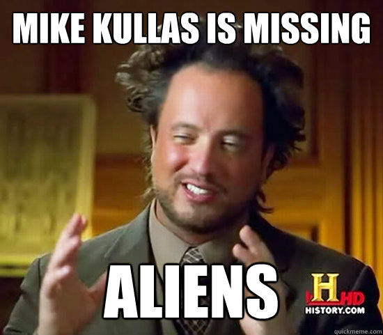 MIke kullas is missing ALIENs  Ancient Aliens