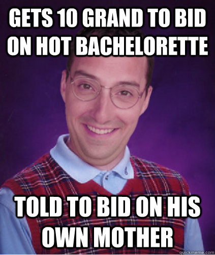 gets 10 grand to bid on hot bachelorette told to bid on his own mother  