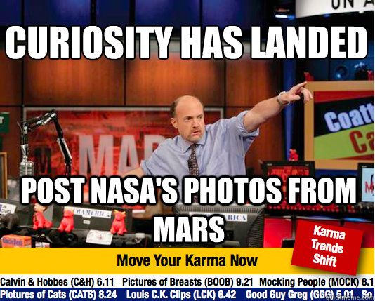 Curiosity has landed
 post nasa's photos from mars  Mad Karma with Jim Cramer