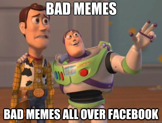 Bad memes Bad memes all over Facebook  Toy Story