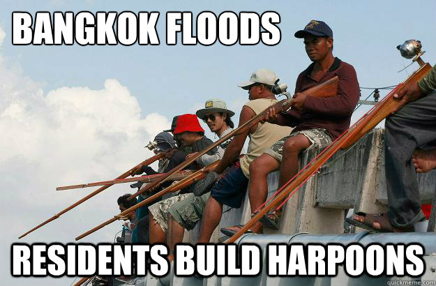 Bangkok Floods Residents build harpoons - Bangkok Floods Residents build harpoons  Badass bangkok