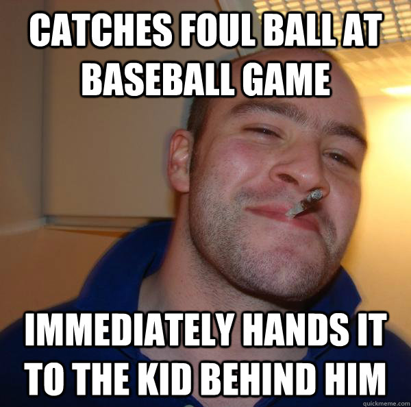 catches foul ball at baseball game immediately hands it to the kid behind him - catches foul ball at baseball game immediately hands it to the kid behind him  Misc